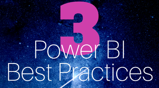 Three Best Practices for #PowerBI
