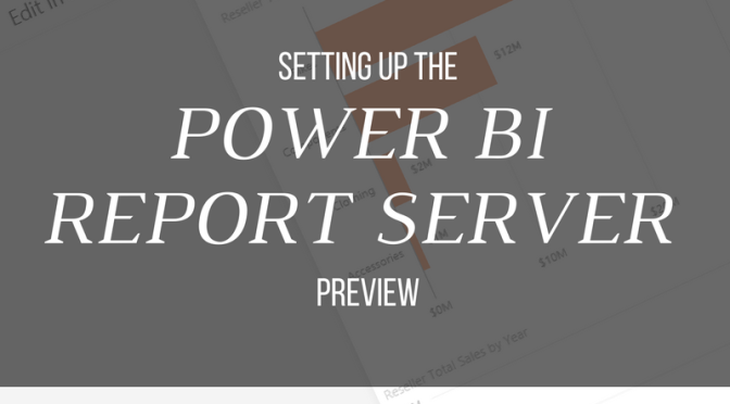 Setting up the Power BI Report Server Preview